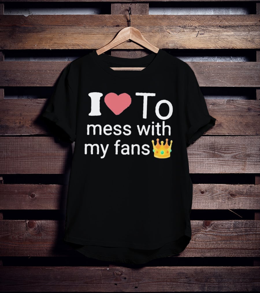 I Heart Mess With My Fans Crown Emoji T-Shirt