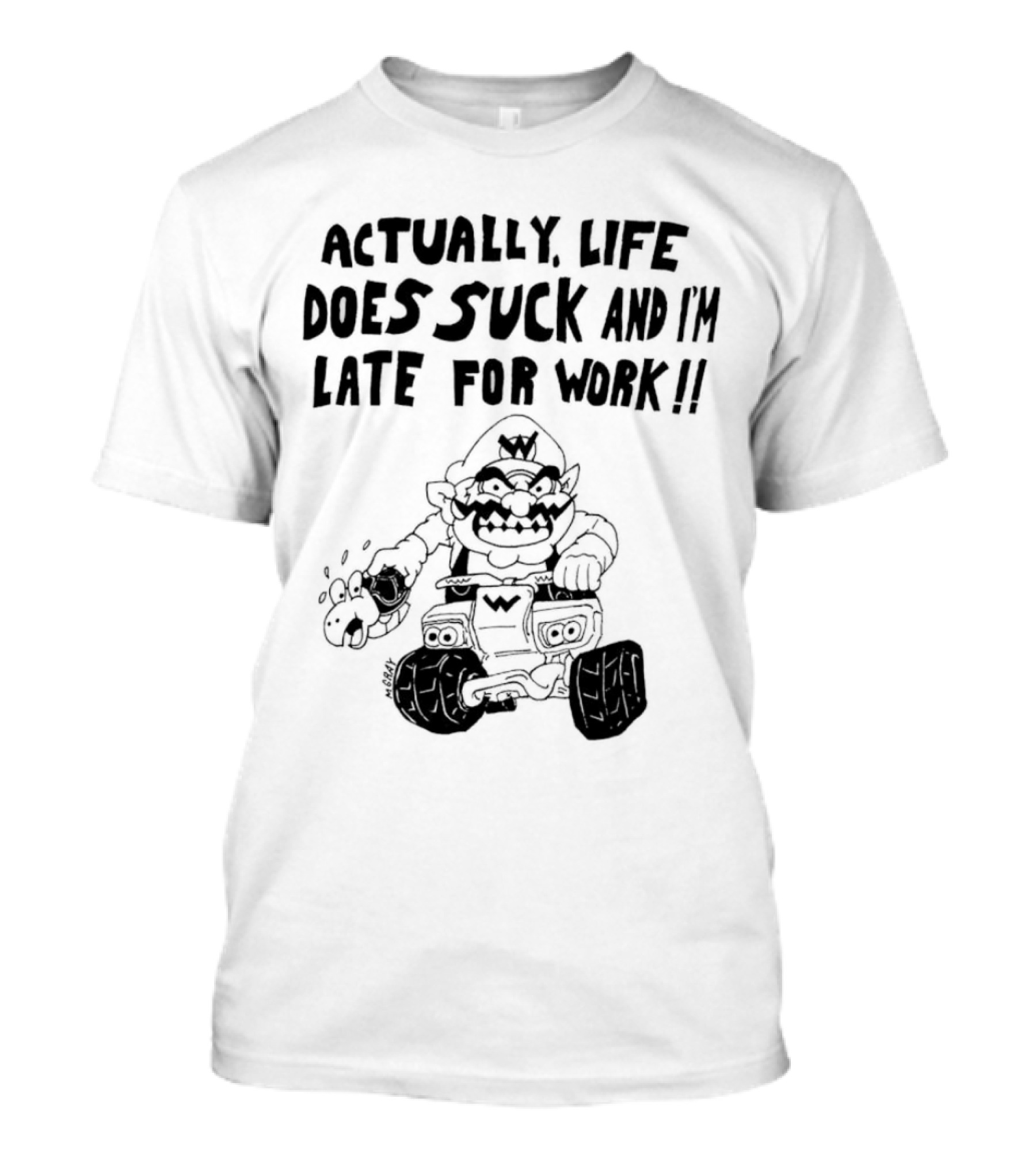 Actually Life Does Suck And I’m Late For Work Wario Racing Sketch T-Shirt