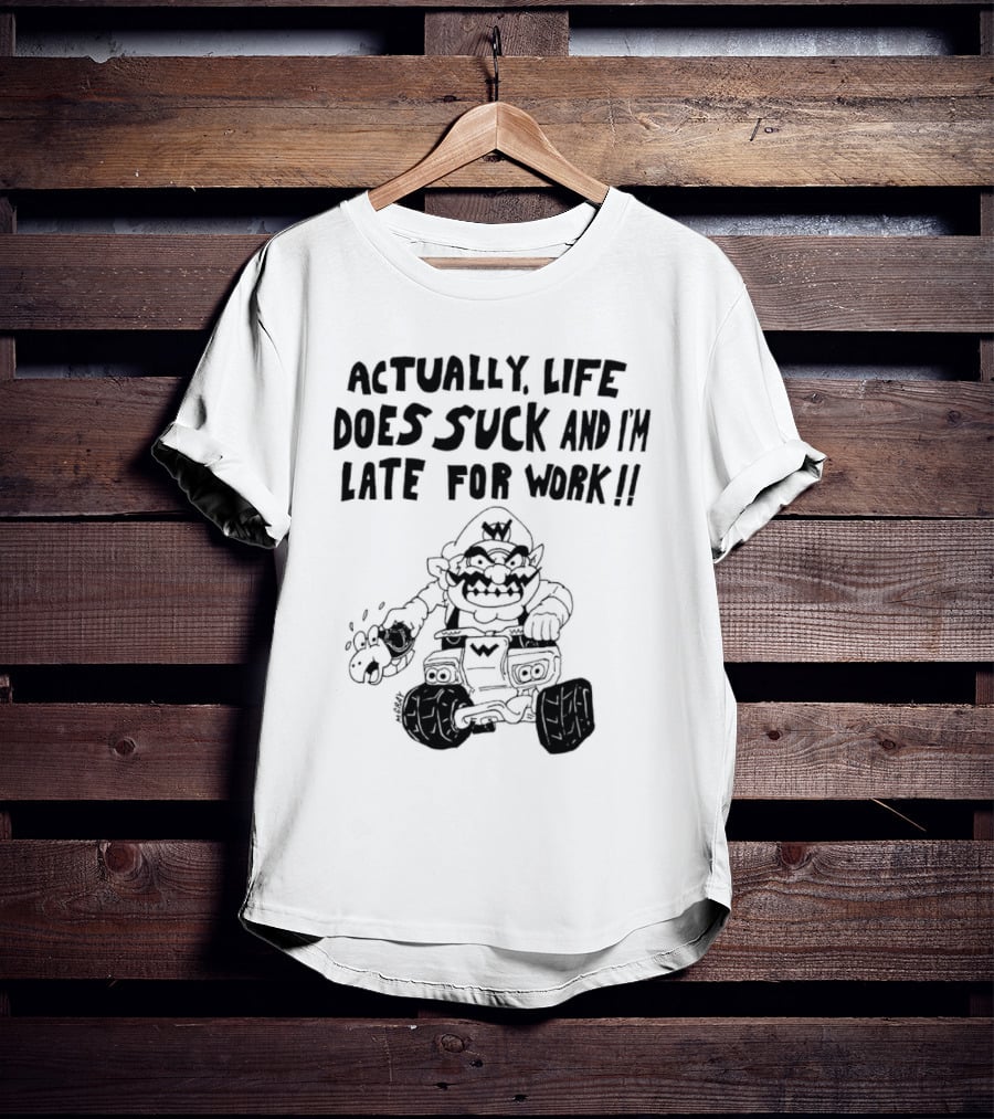 Actually Life Does Suck And I’m Late For Work Wario Racing Sketch T-Shirt