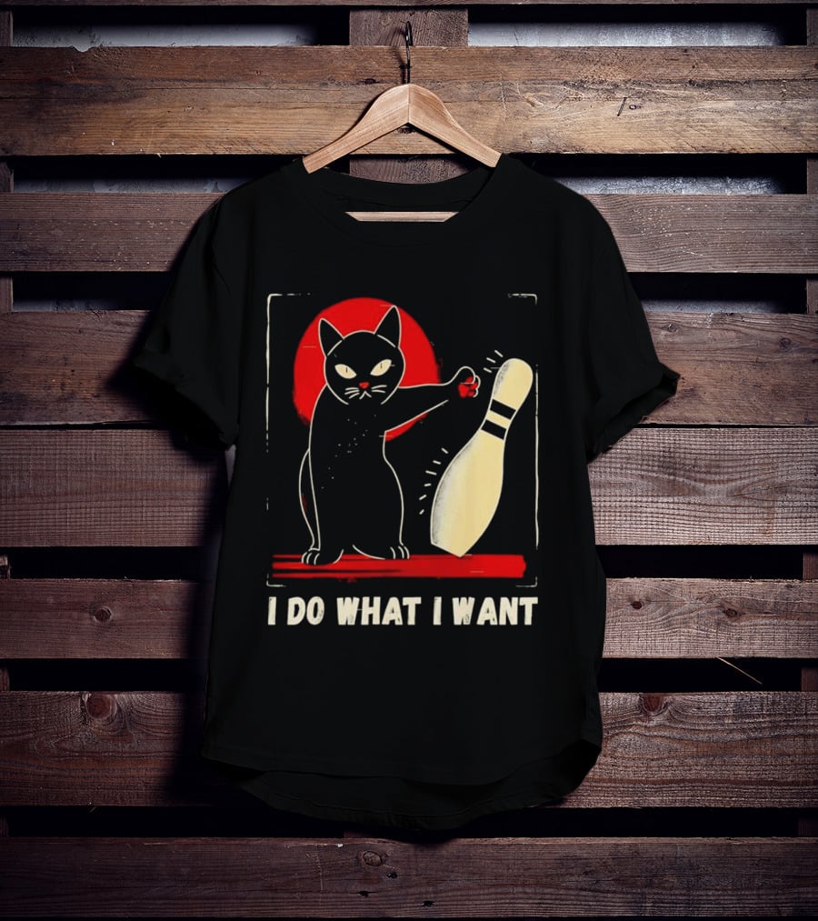 Cat Bowling I Do What I Want With Bowling Pin T-Shirt