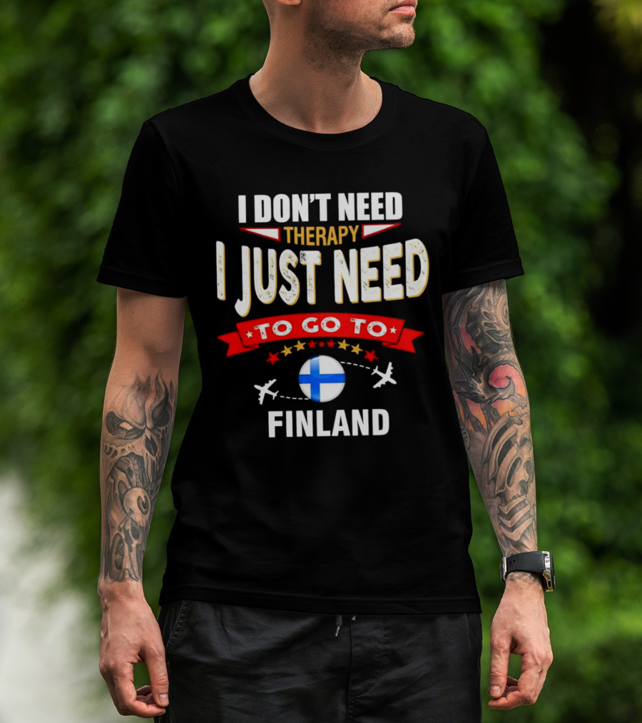 I Don't Need Therapy I Just Need To Go To Finland With Stars And Airplanes T-Shirt