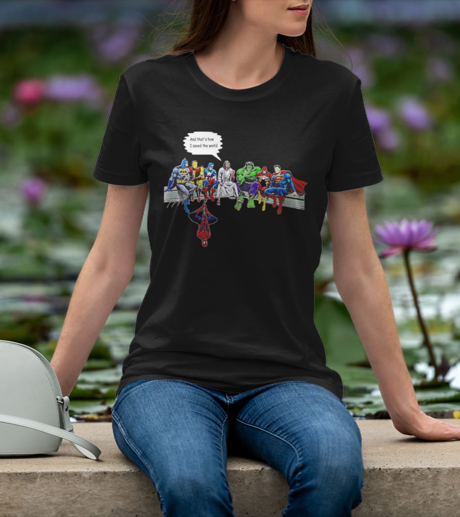 Jesus And Superheroes Including Batman And Superman And That’s How I Saved The World T-Shirt