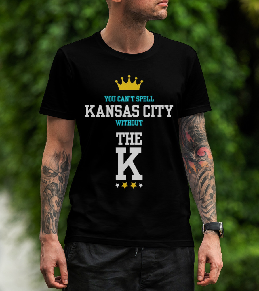 You Can't Spell Kansas City Without The K Royals Crown Stars T-Shirt