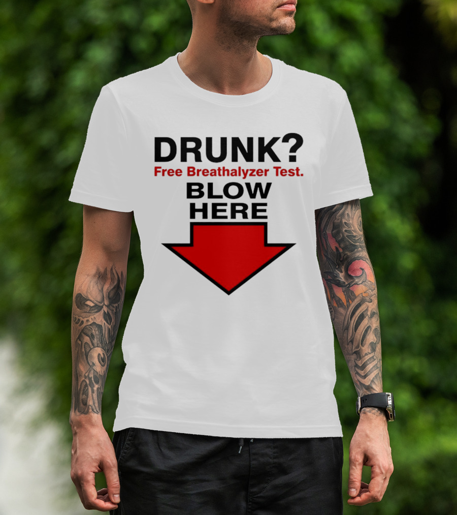 Drunk Free Breathalyzer Test Blow Here Arrow T-Shirt