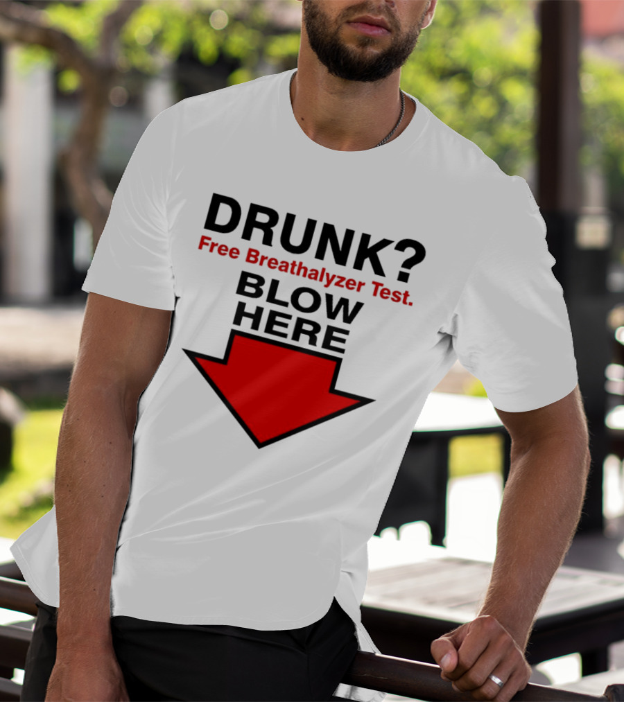 Drunk Free Breathalyzer Test Blow Here Arrow T-Shirt