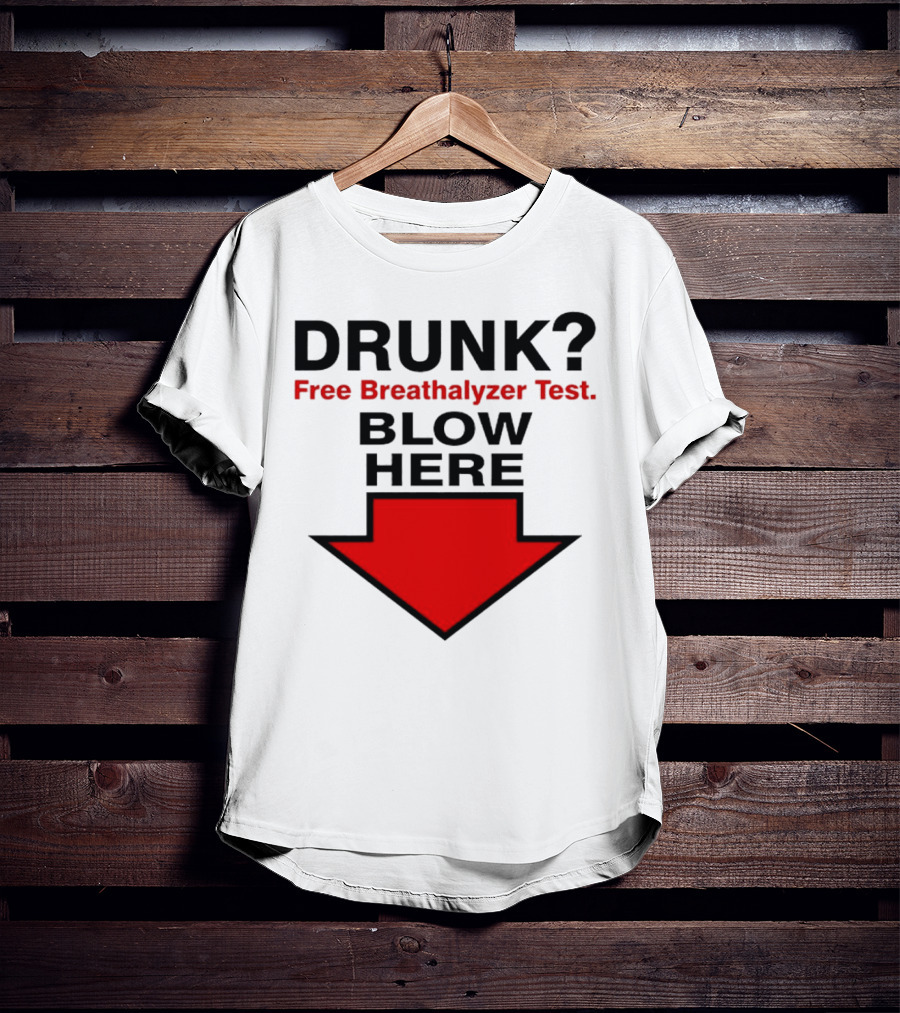 Drunk Free Breathalyzer Test Blow Here Arrow T-Shirt
