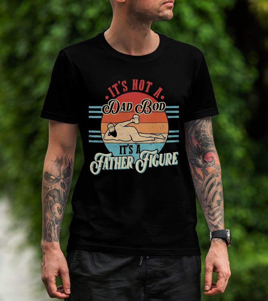 It's Not A Dad Bod It's A Father Figure Retro Vintage Reclined Bearded Man With Beer T-Shirt