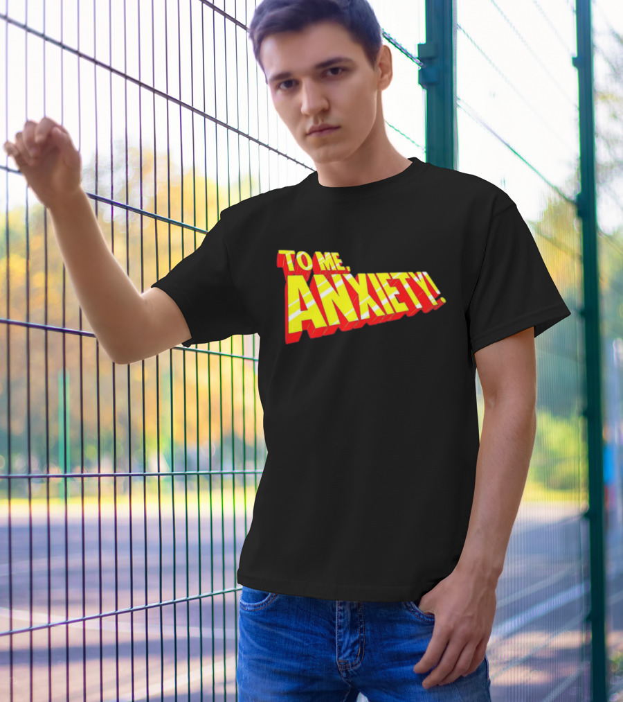 To Me, Anxiety Bold Comic Book T-Shirt
