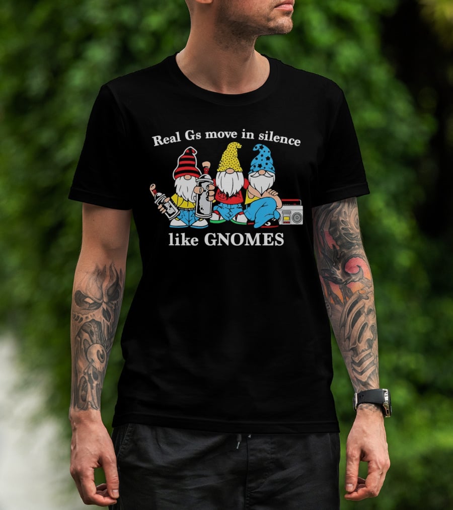 Real Gs Move In Silence Like Gnomes With Spray Paint And Boombox T-Shirt