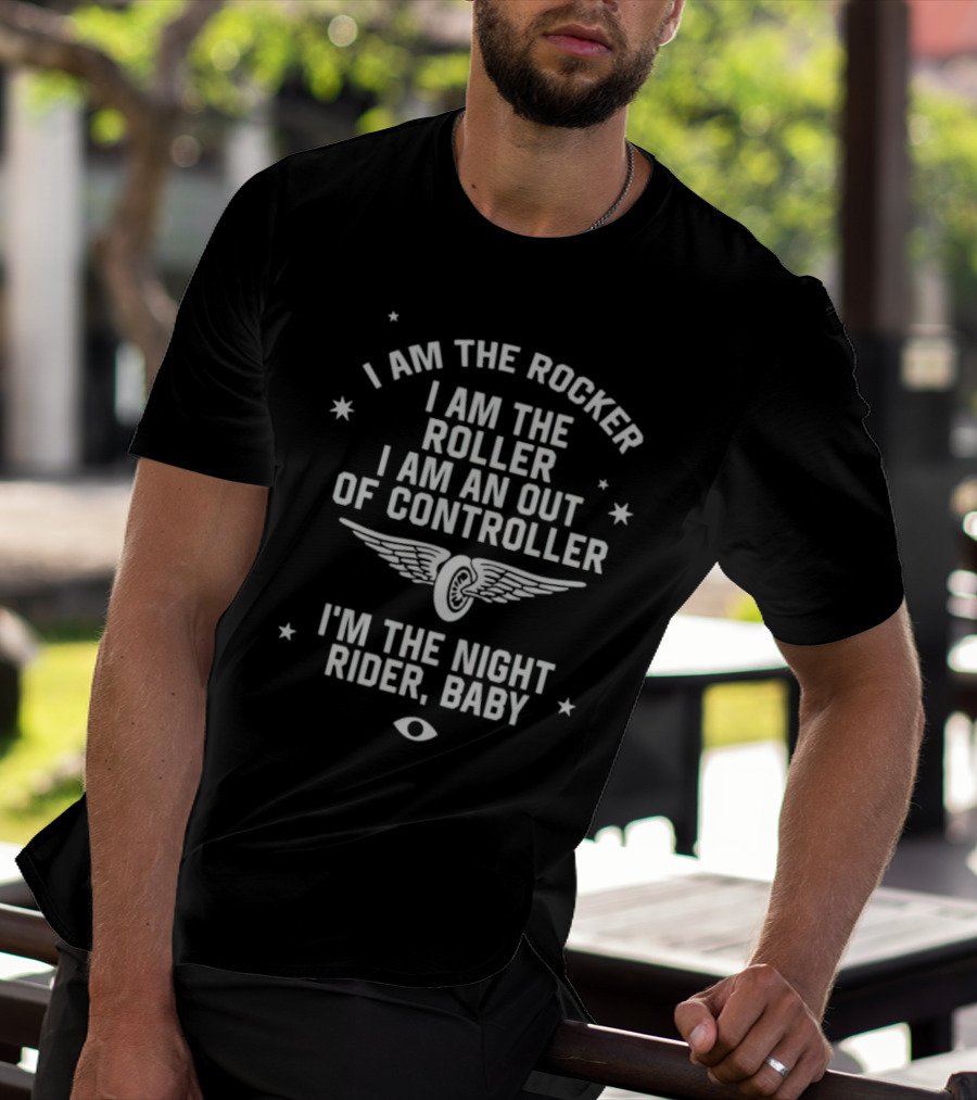 I Am The Rocker Roller Out Of Controller Night Rider Baby T-Shirt