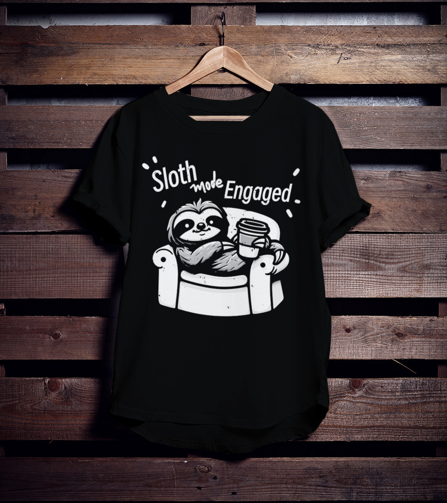 Sloth Mode Engaged Relaxing Sloth With Coffee On Couch T-Shirt