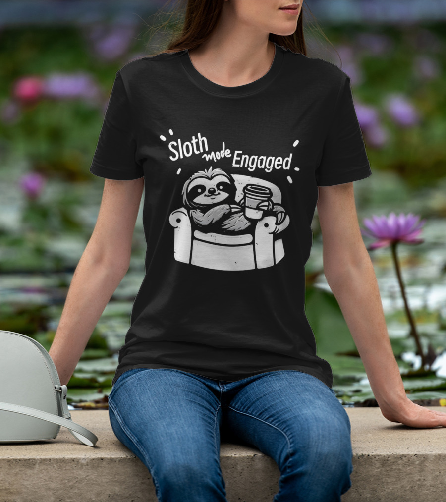 Sloth Mode Engaged Relaxing Sloth With Coffee On Couch T-Shirt