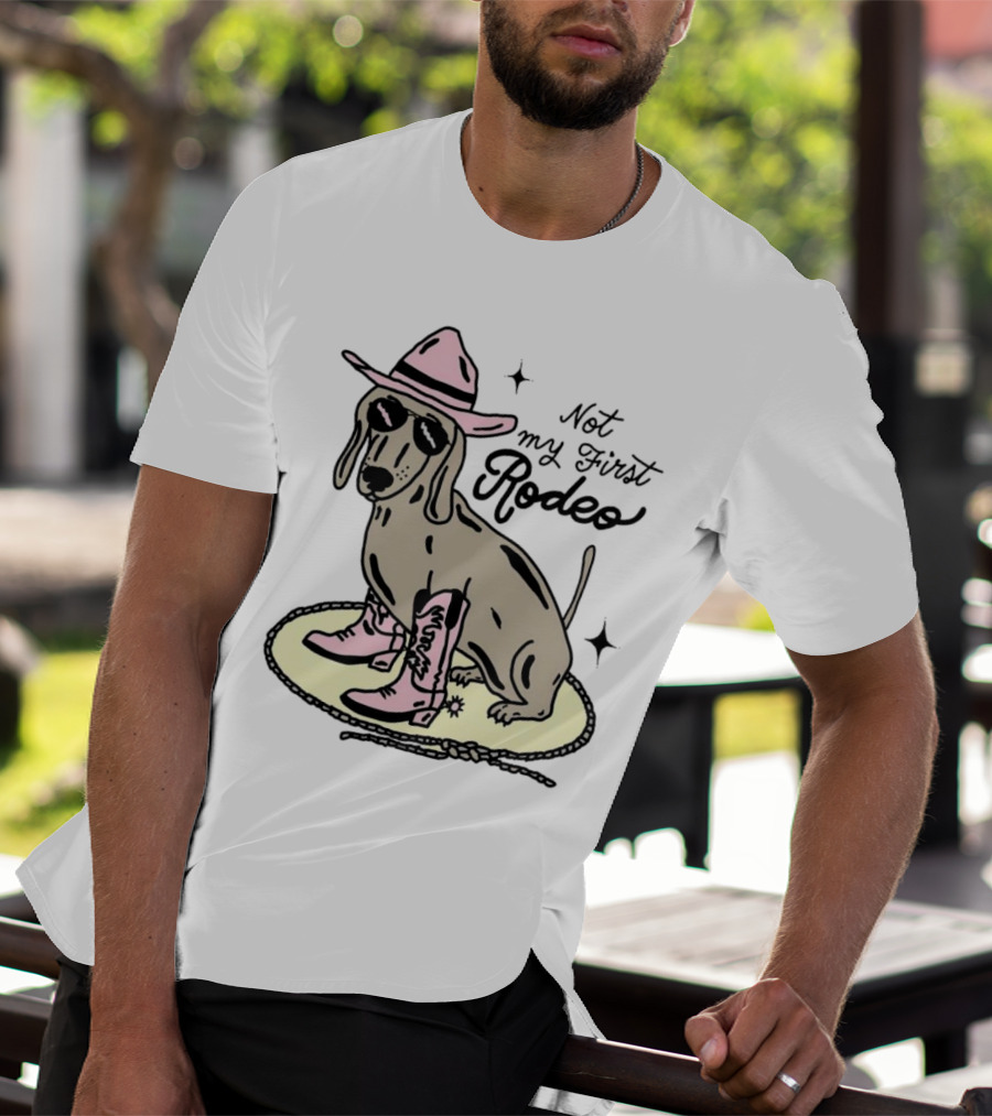 Not My First Rodeo Dog With Cowboy Hat And Boots T-Shirt