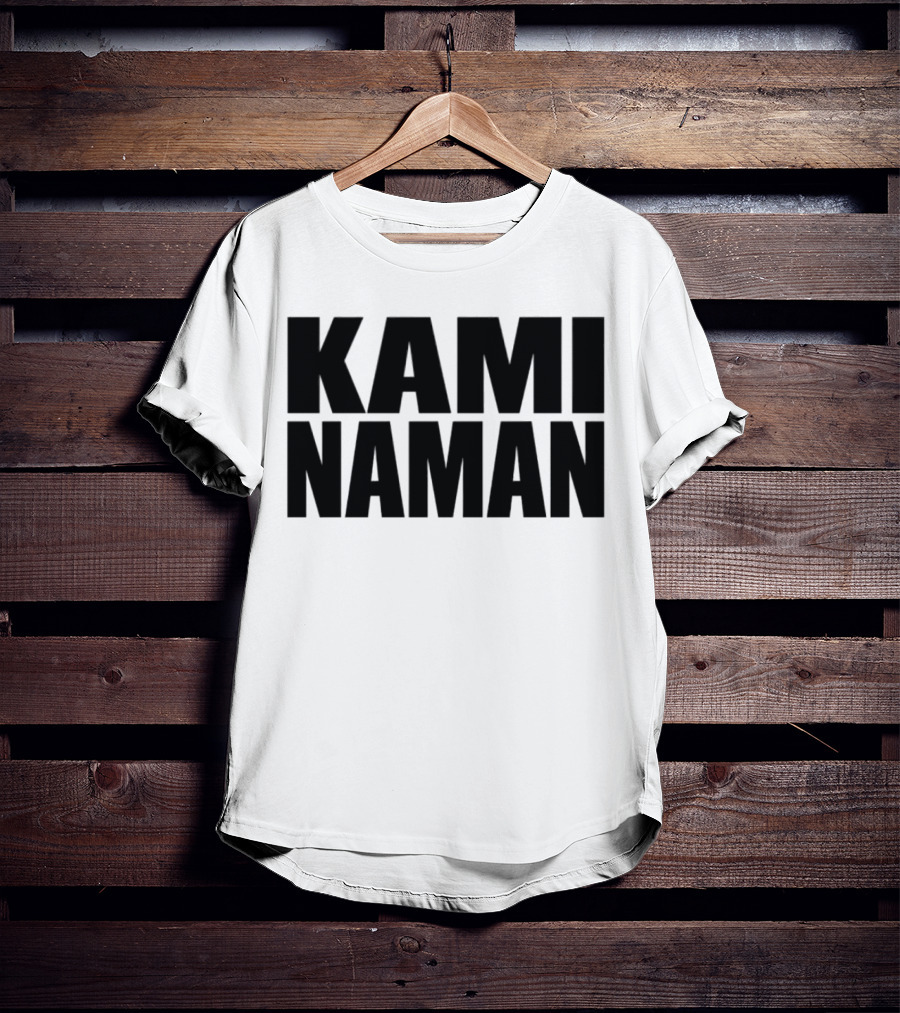 KAMI NAMAN T-Shirt