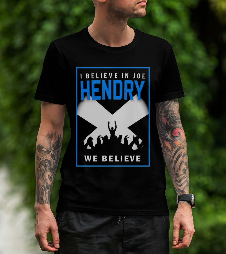 I Believe In Joe Hendry We Believe Scottish Flag Crowd T-Shirt