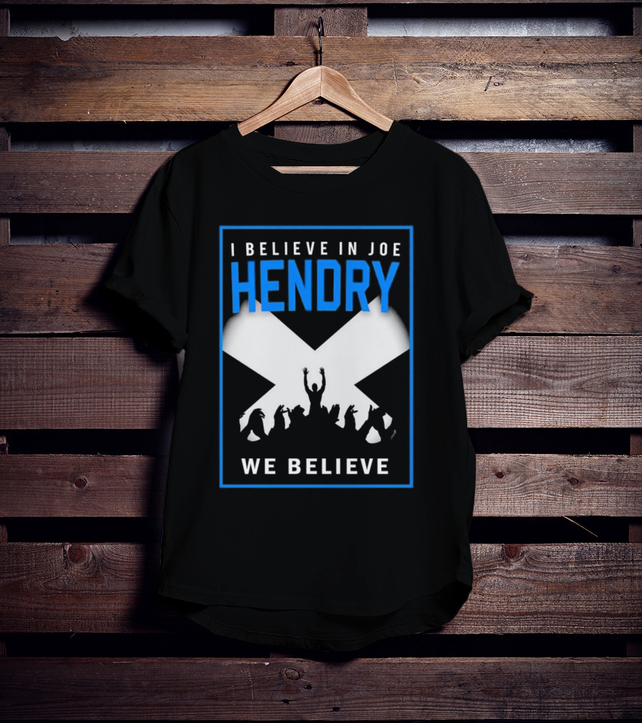 I Believe In Joe Hendry We Believe Scottish Flag Crowd T-Shirt