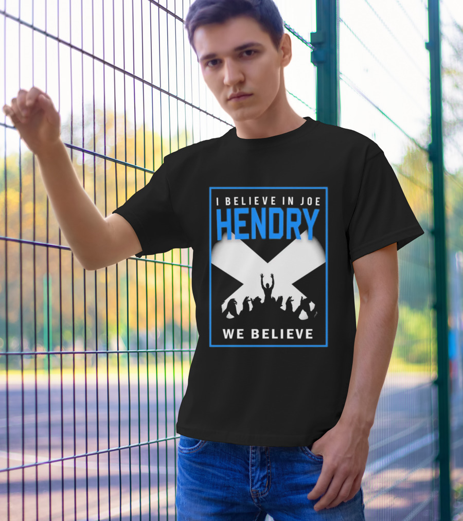 I Believe In Joe Hendry We Believe Scottish Flag Crowd T-Shirt