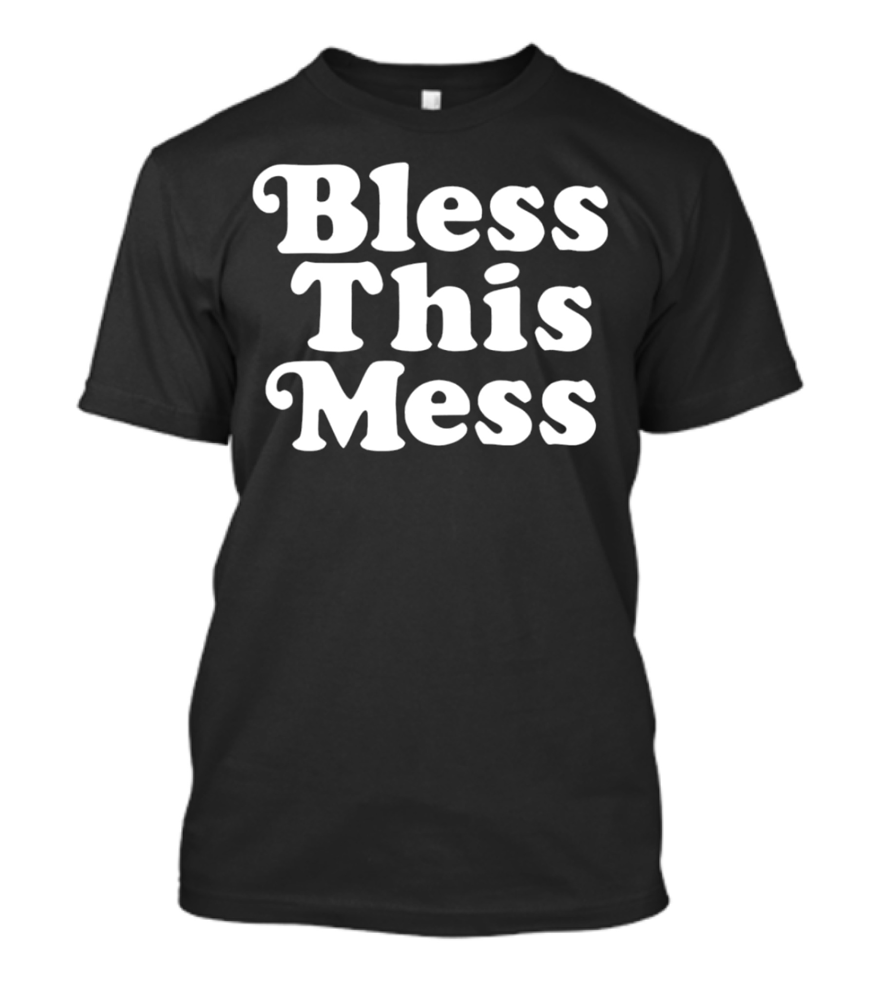 Bless This Mess 70s Font T-Shirt
