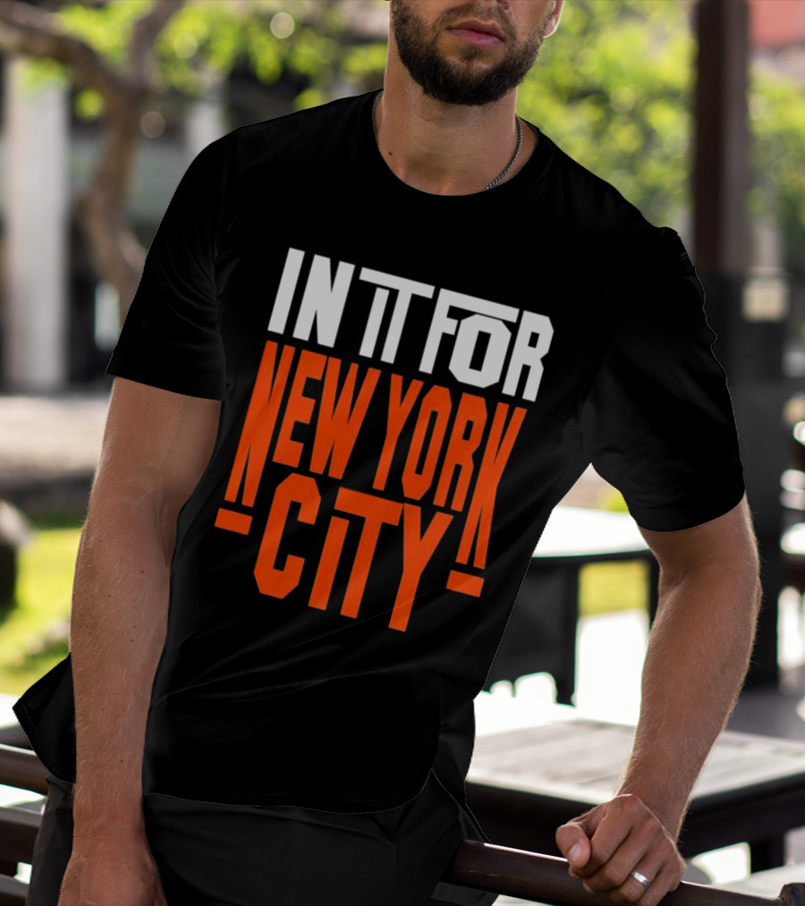 IN IT FOR NEW YORK CITY BASKETBALL FANS' TEAM SPIRIT T-Shirt