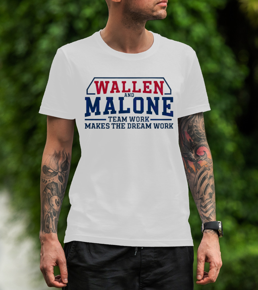 Wallen And Malone Team Work Makes The Dream Work Bold Red And Blue Typography T-Shirt