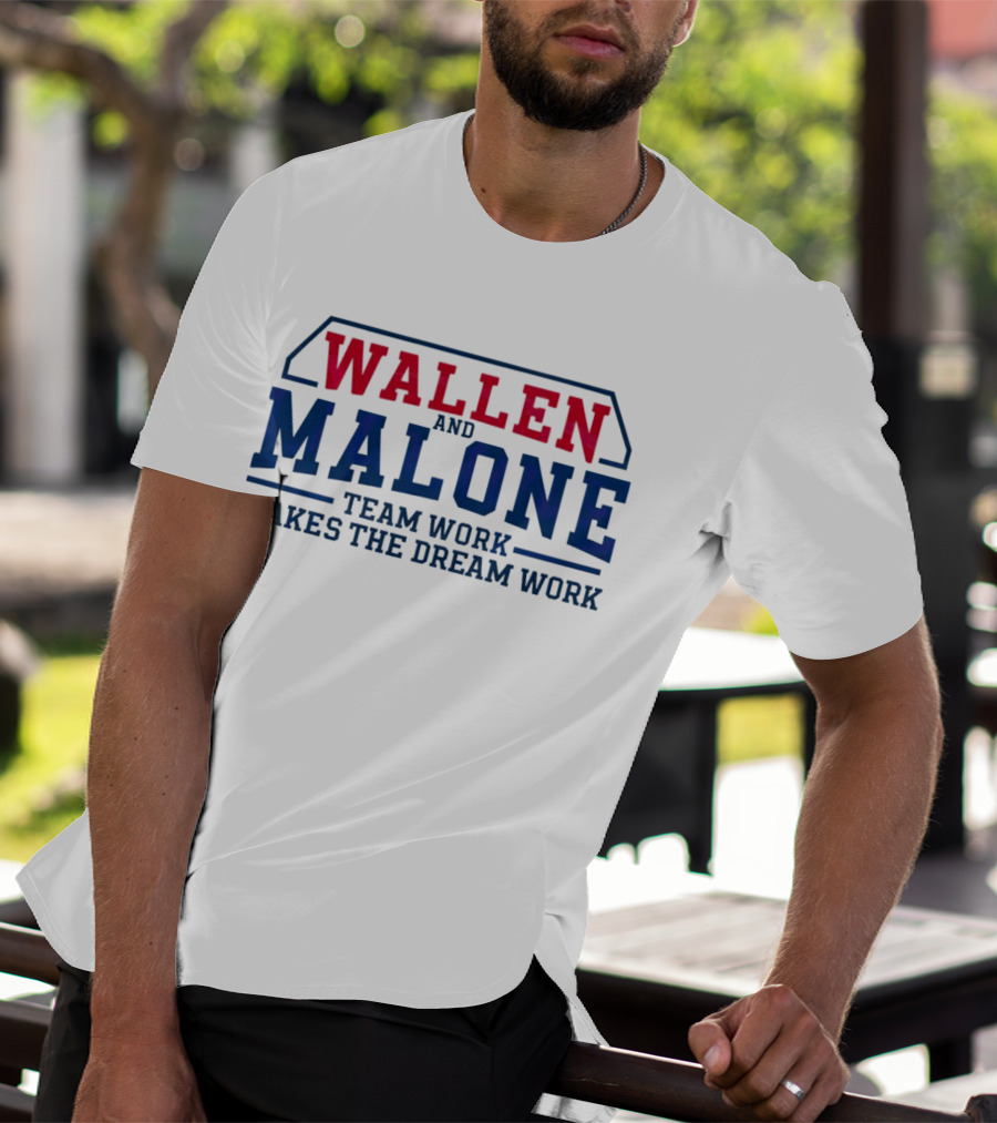 Wallen And Malone Team Work Makes The Dream Work Bold Red And Blue Typography T-Shirt