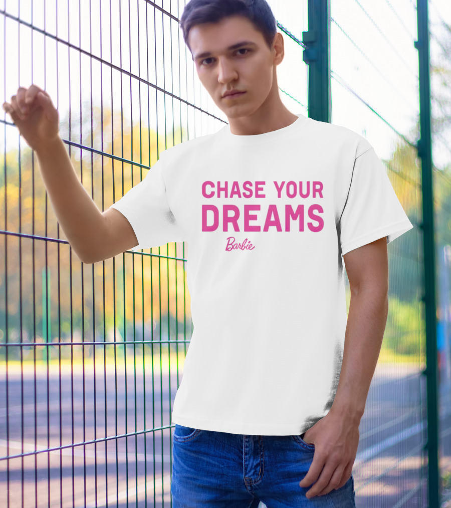 CHASE YOUR DREAMS Barbie T-Shirt