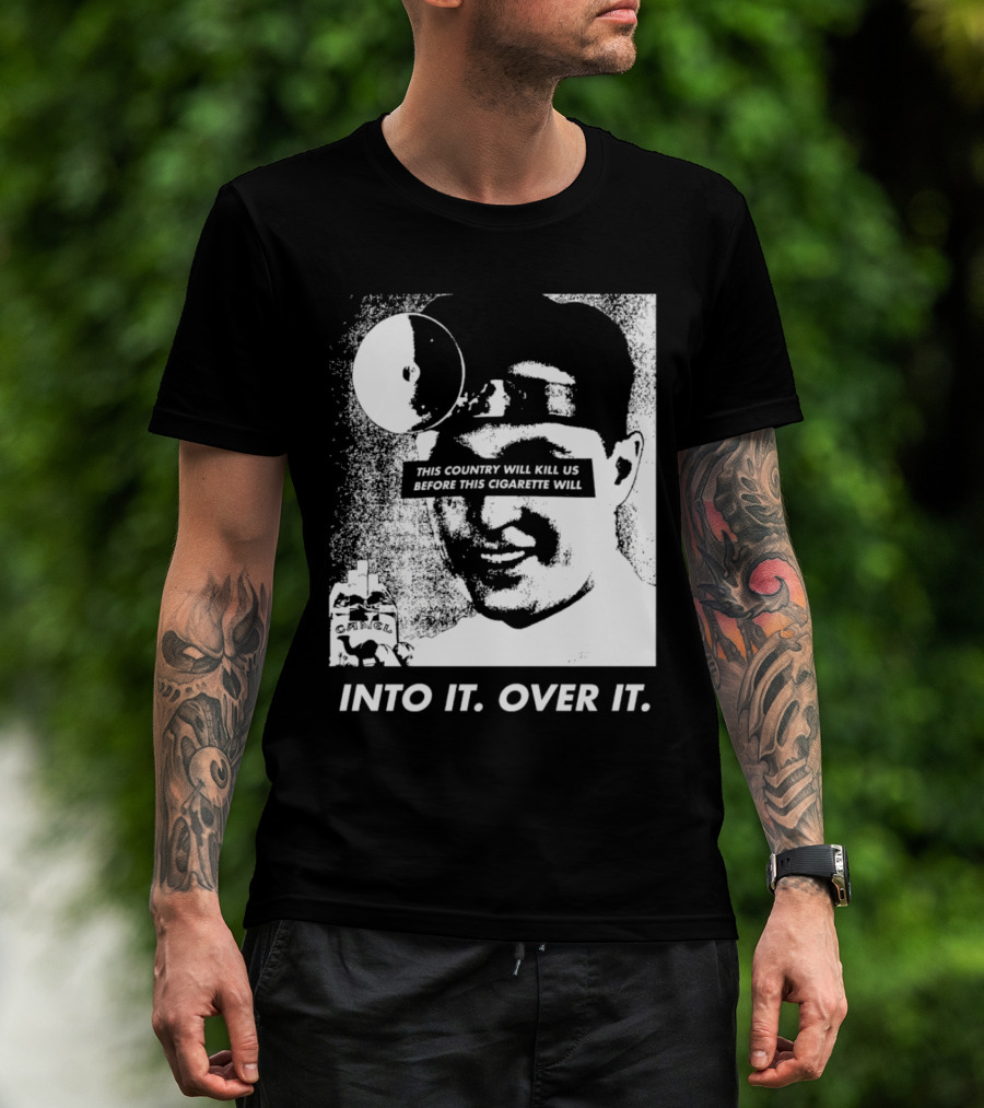 This Country Will Kill Us Before This Cigarette Will Into It Over It Doctor T-Shirt