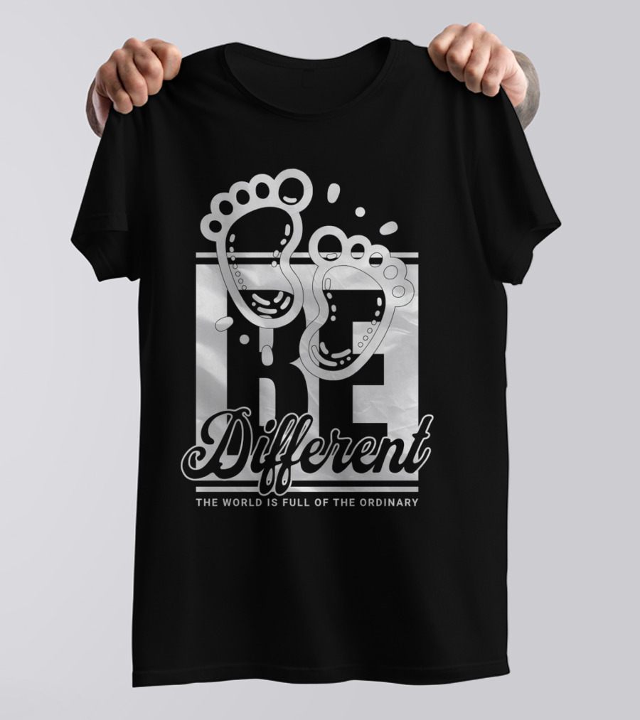 Be Different The World Is Full Of The Ordinary Footprints T-Shirt