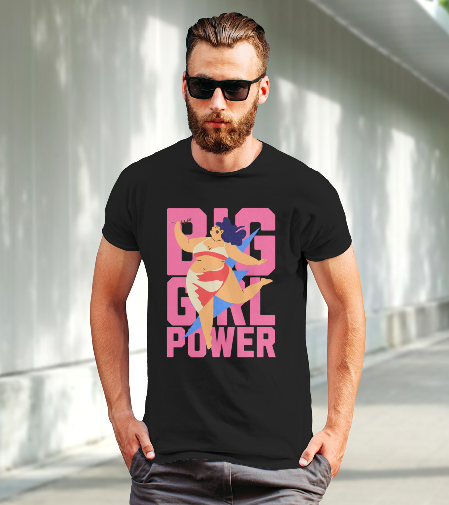 Big Girl Power Strong Empowerment T-Shirt