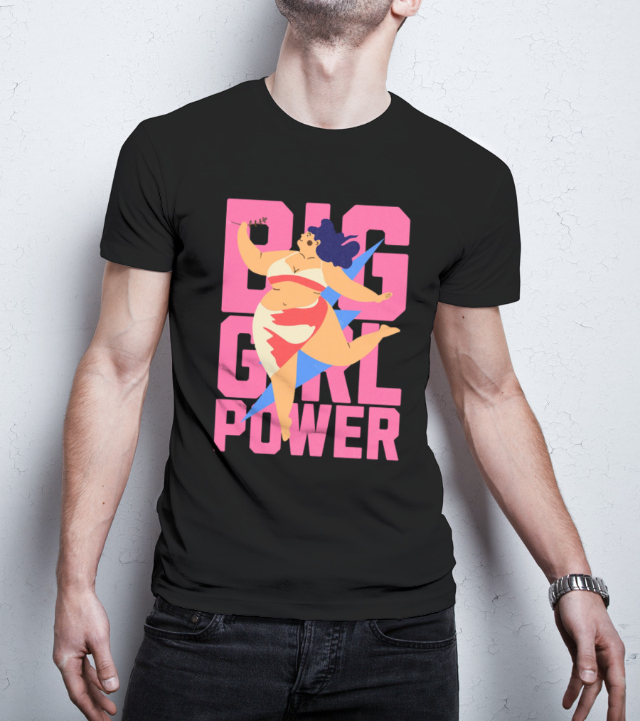 Big Girl Power Strong Empowerment T-Shirt
