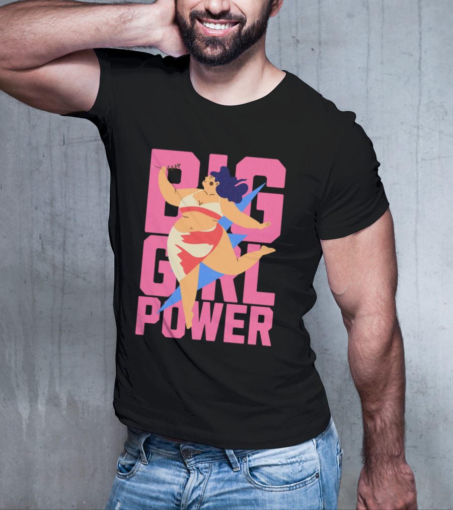 Big Girl Power Strong Empowerment T-Shirt