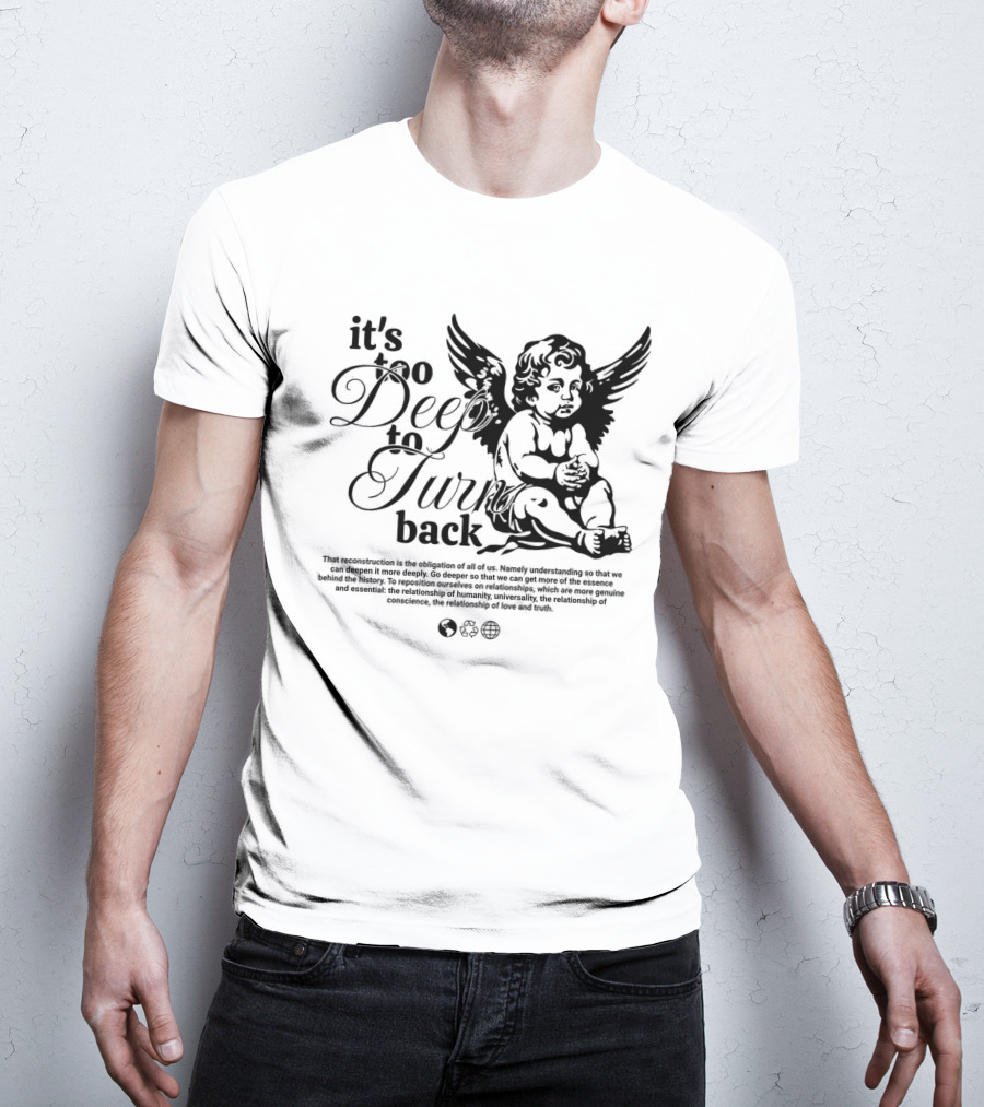It's Too Deep To Turn Back Angel Wings And Philosophical Reflection On Humanity And Love T-Shirt