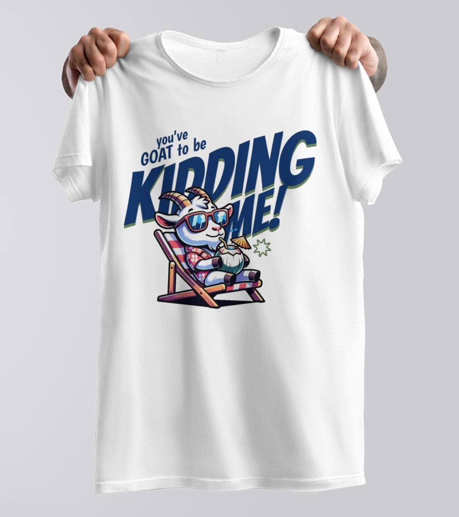 You've GOAT To Be KIDDING ME Tropical Beach Goat Relaxing In Sunglasses T-Shirt