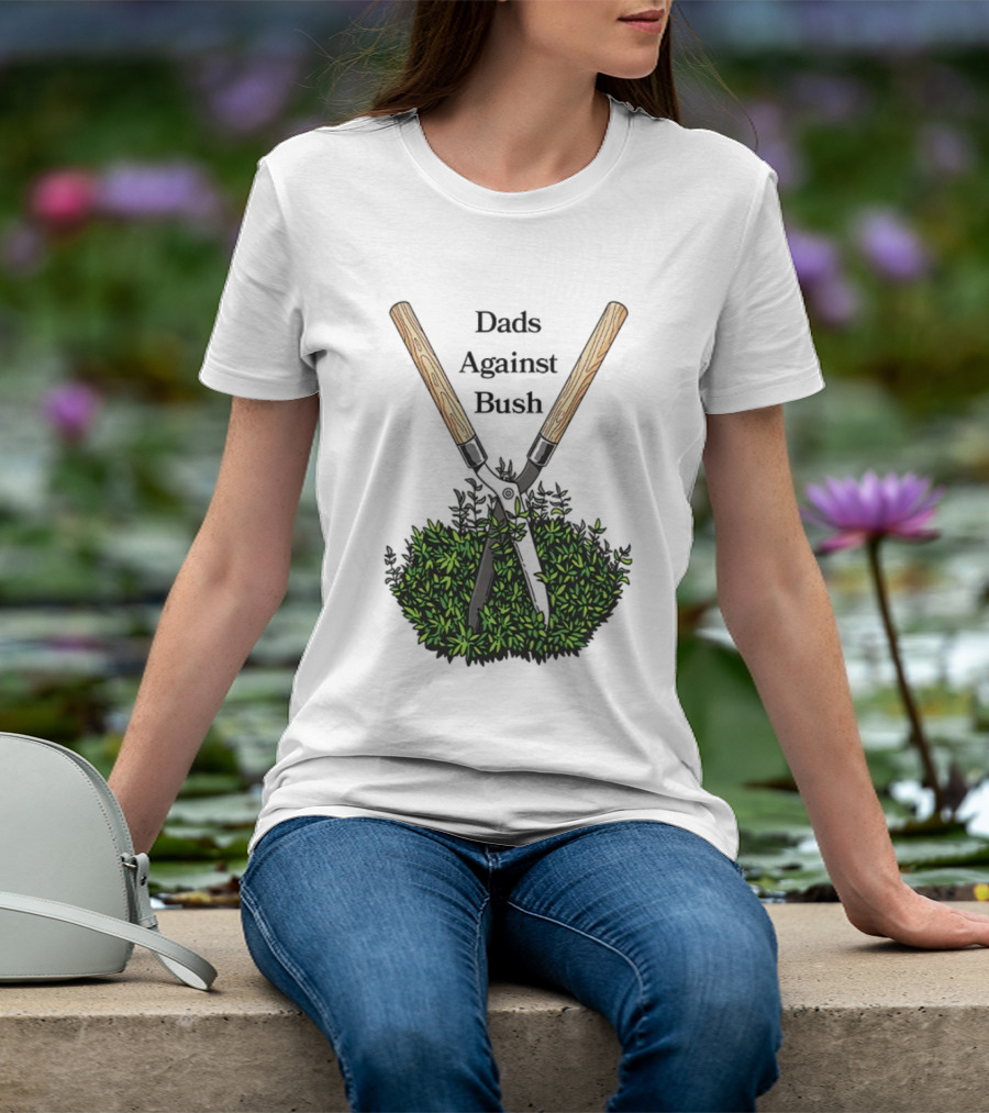 Dads Against Bush Hedge Clippers Gardening Satire T-Shirt