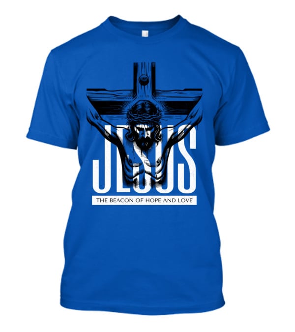 JESUS The Beacon Of Hope And Love T-Shirt