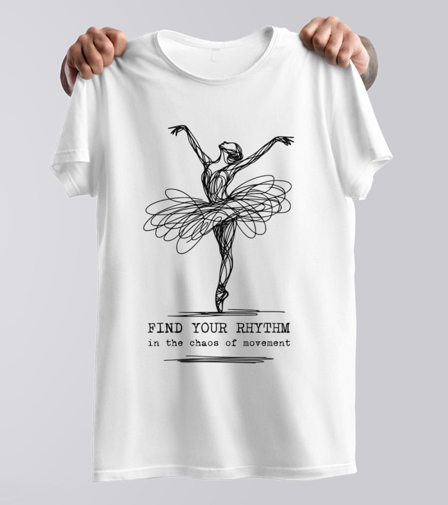 Find Your Rhythm In The Chaos Of Movement Minimalist Ballerina T-Shirt