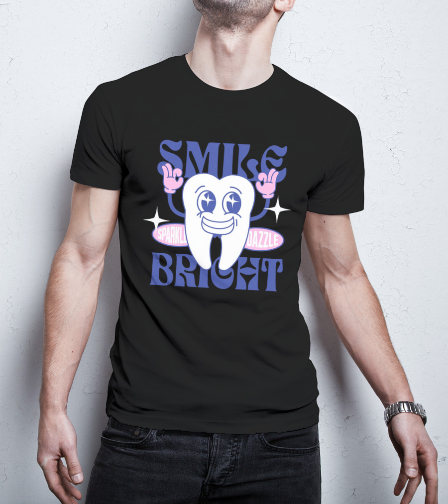 SMILE BRIGHT SPARKLE DAZZLE T-Shirt
