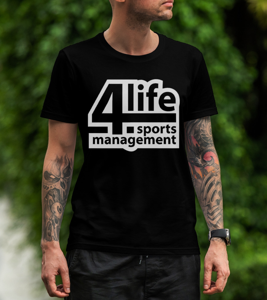 4 Life Sports Management T-Shirt