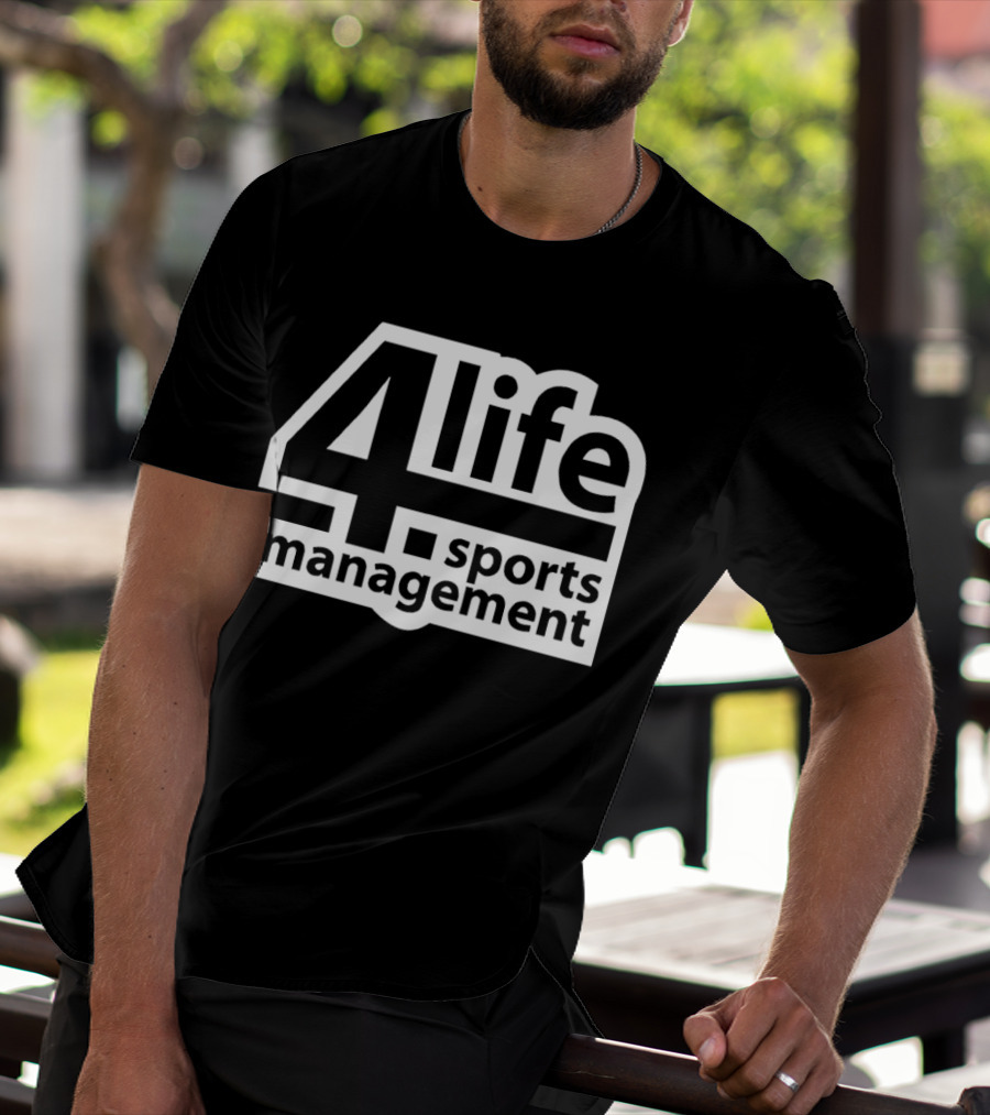 4 Life Sports Management T-Shirt
