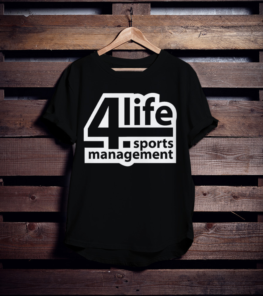 4 Life Sports Management T-Shirt