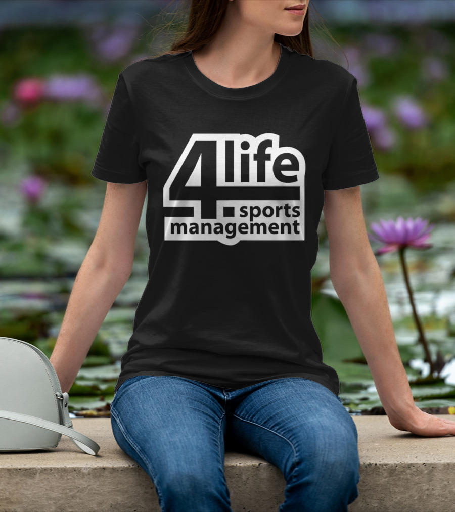 4 Life Sports Management T-Shirt