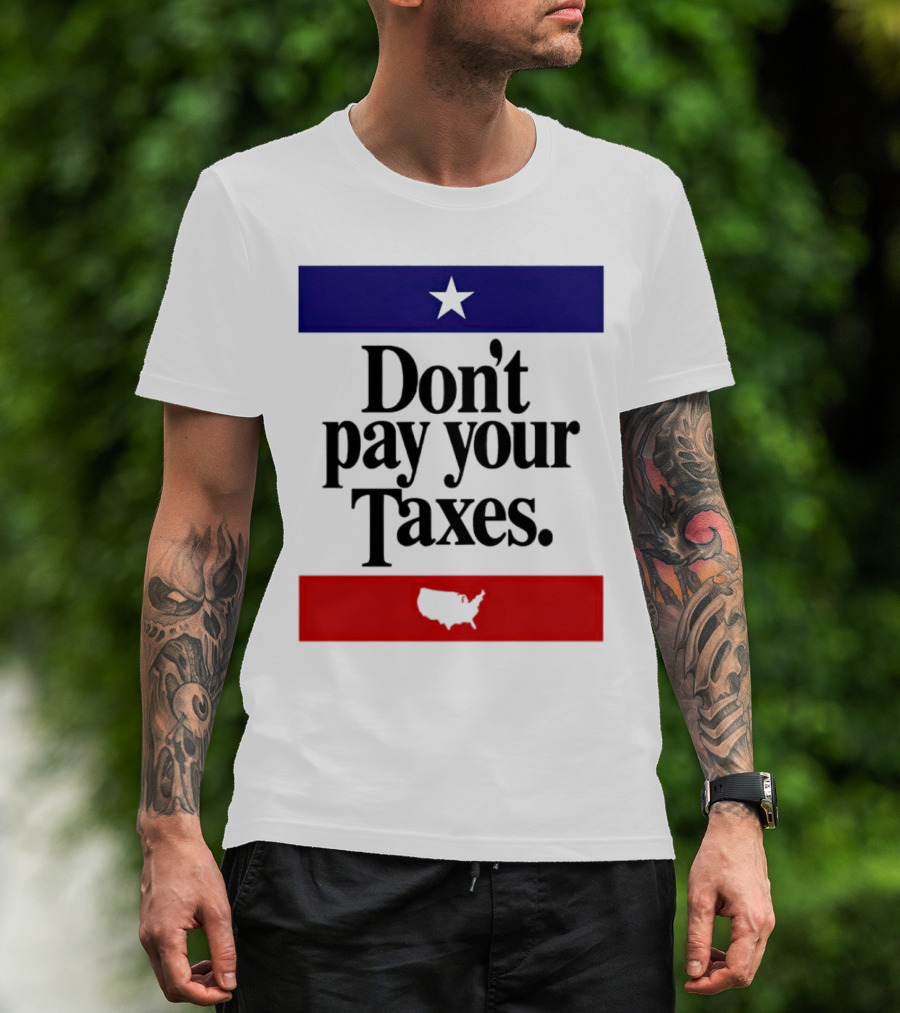 Don’t Pay Your Taxes Star And USA Outline T-Shirt