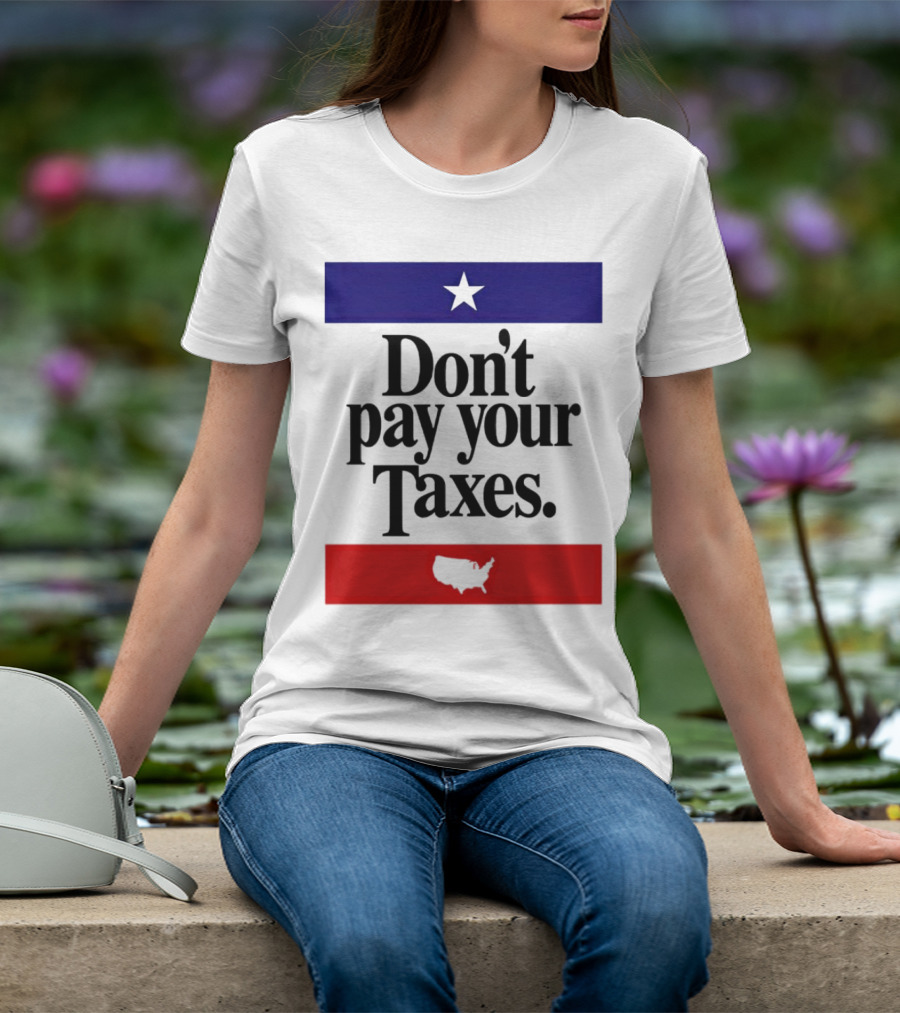 Don’t Pay Your Taxes Star And USA Outline T-Shirt