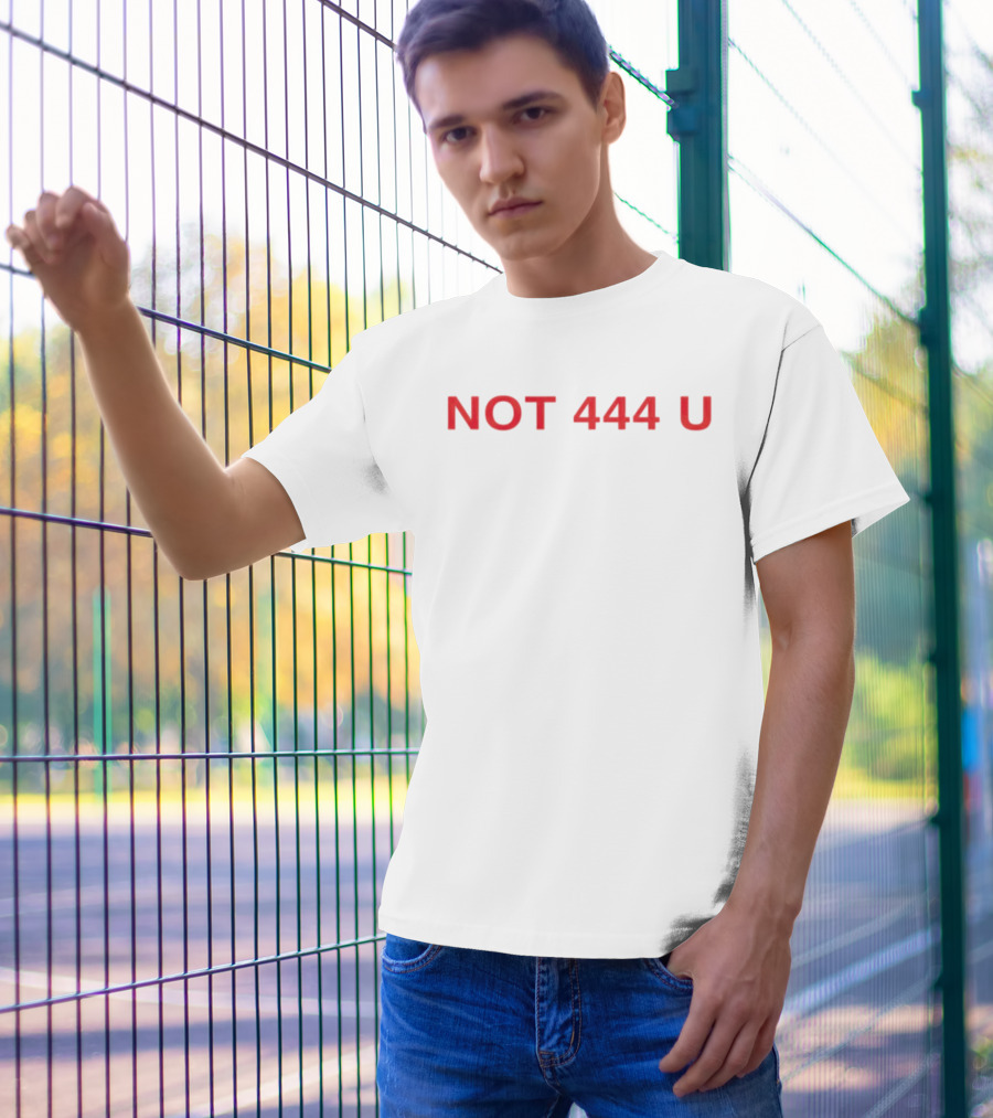 NOT 444 U Michemingg T-Shirt