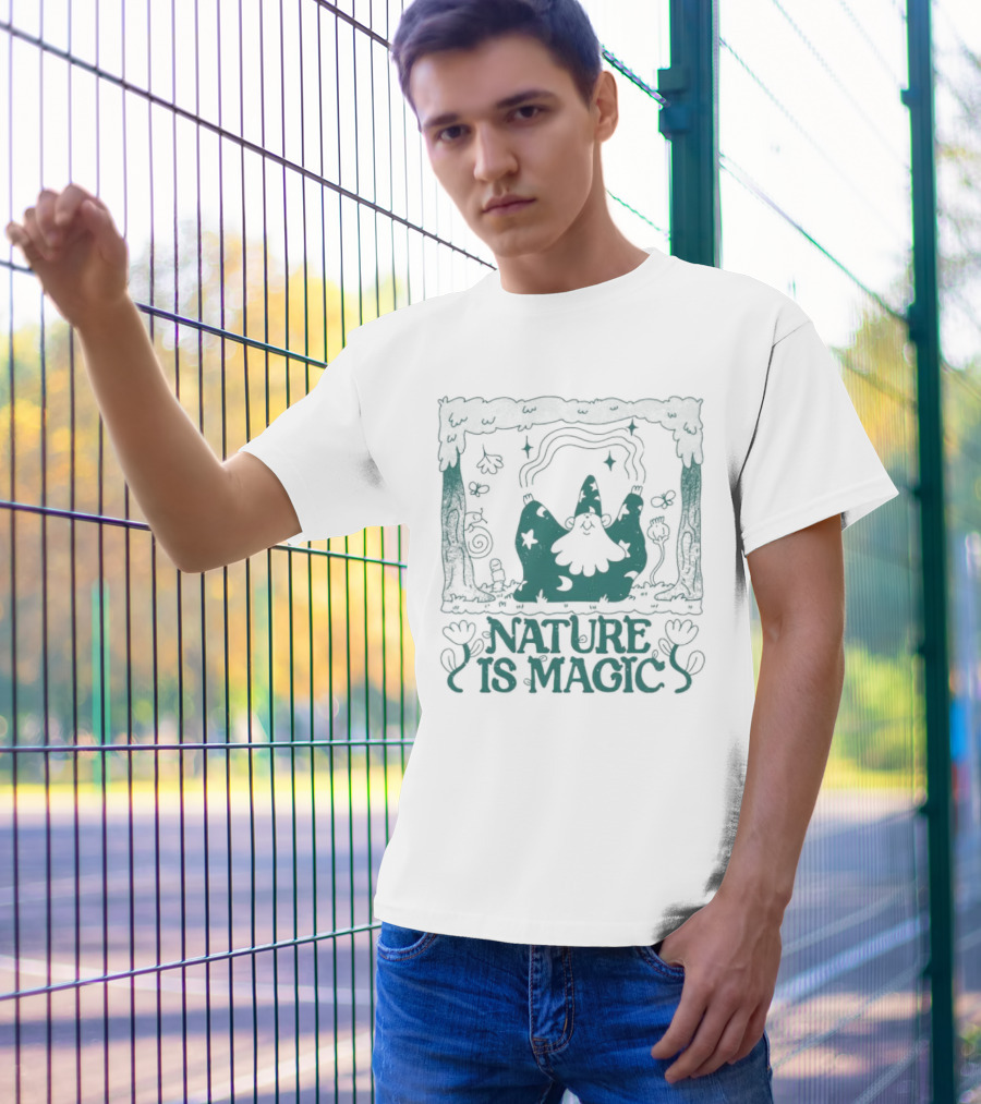 Wizard In Enchanted Forest: Nature Is Magic T-Shirt