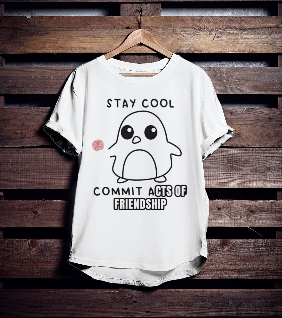 Stay Cool Commit Acts Of Friendship Cute Penguin With Red Ball T-Shirt