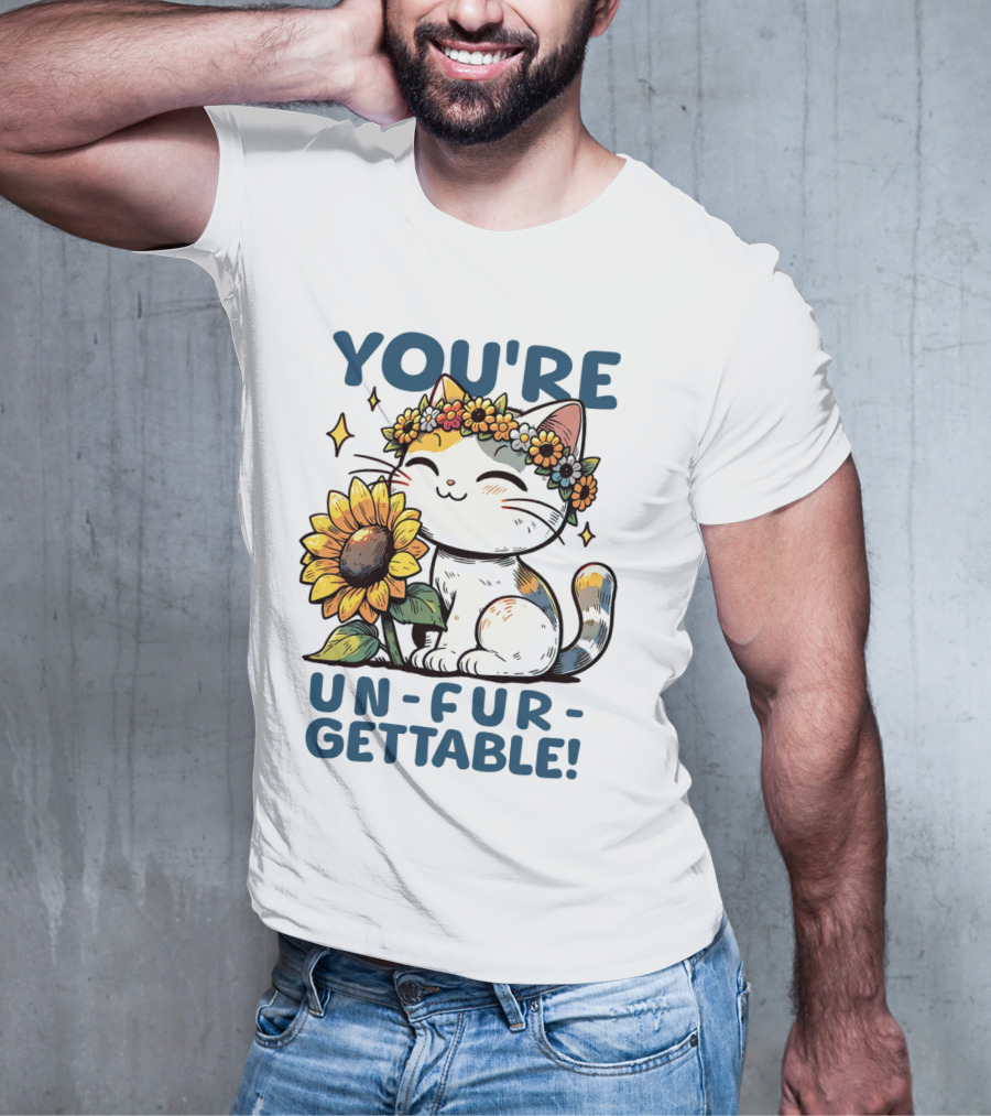 YOU'RE UN-FUR-GETTABLE Sunflower Cat With Flower Crown T-Shirt