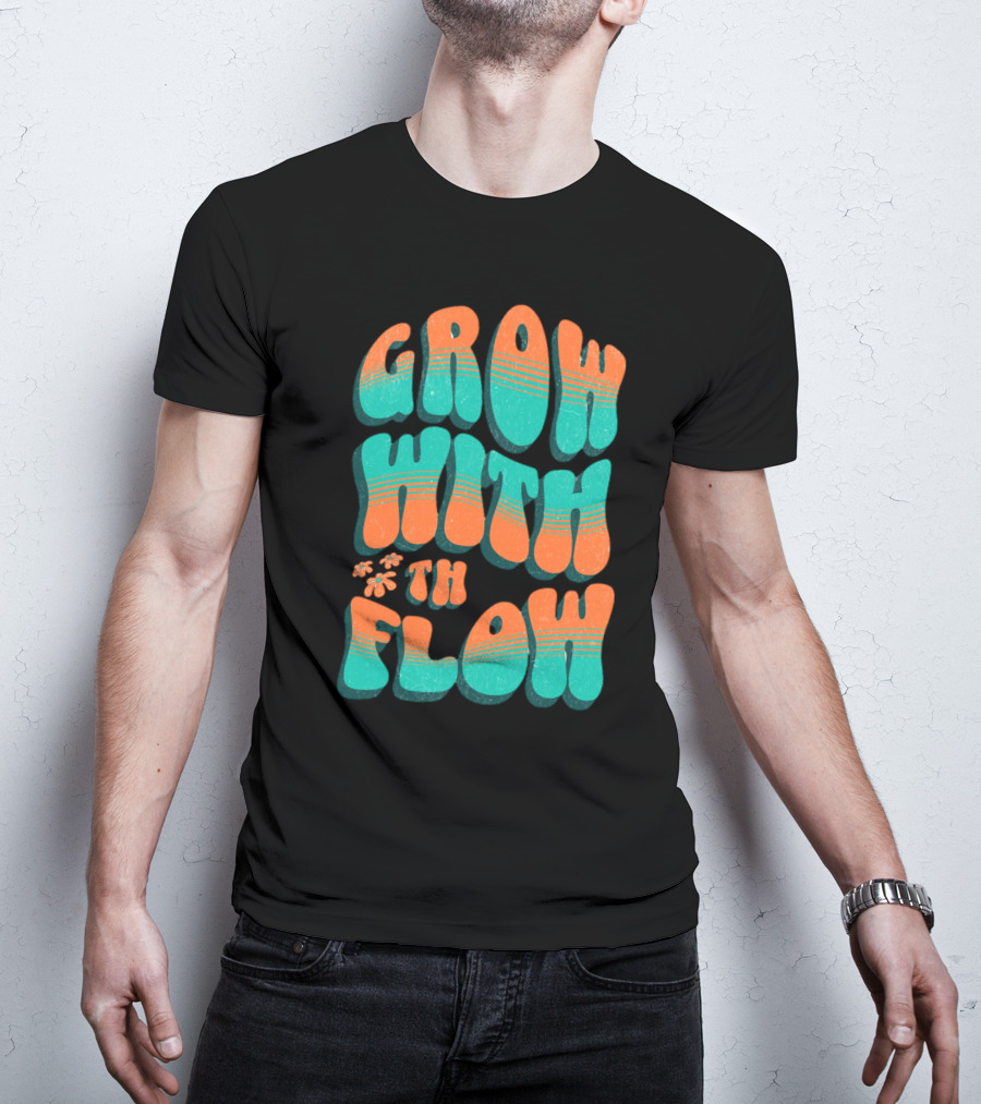 GROW WITH THE FLOW Retro Groovy T-Shirt