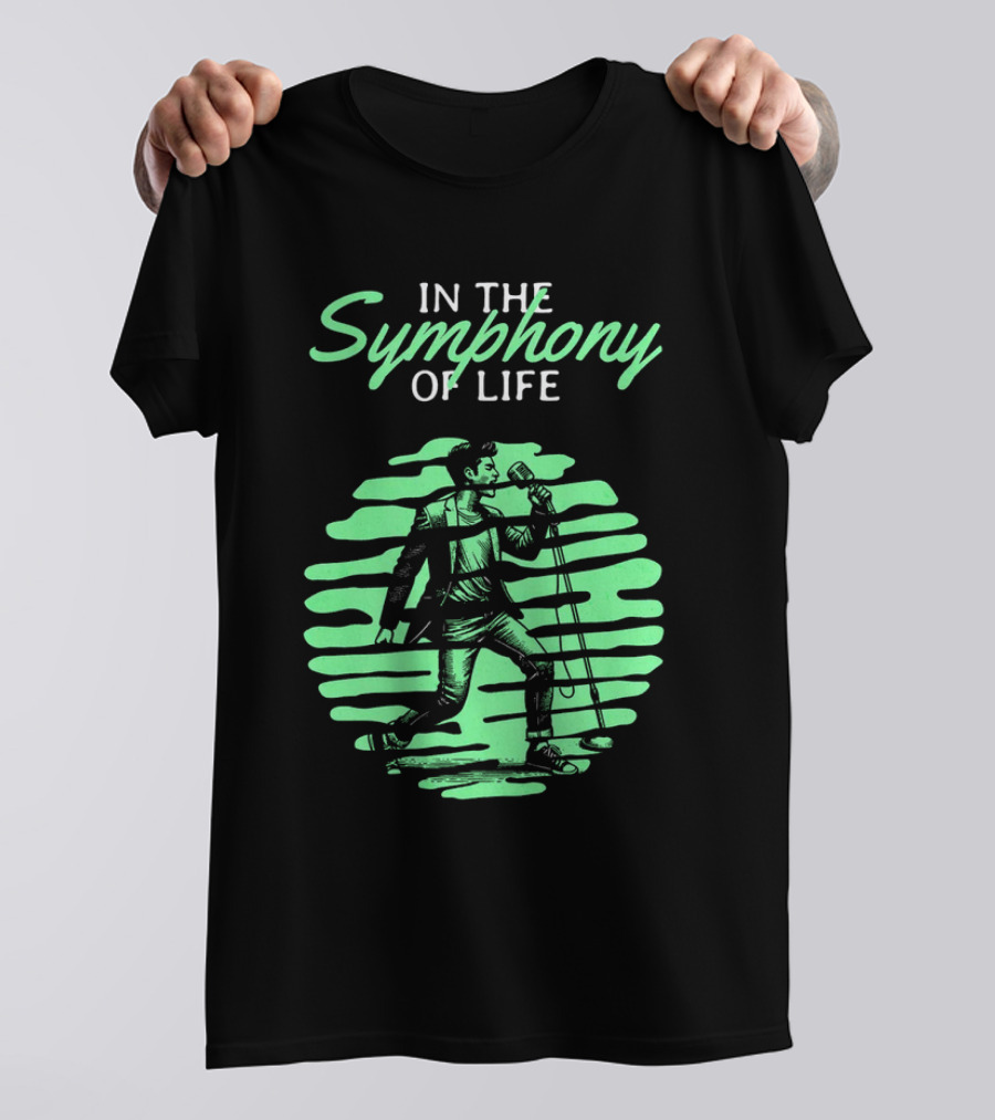 In The Symphony Of Life Musician Mic Stroll T-Shirt