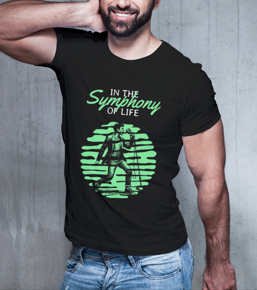 In The Symphony Of Life Musician Mic Stroll T-Shirt